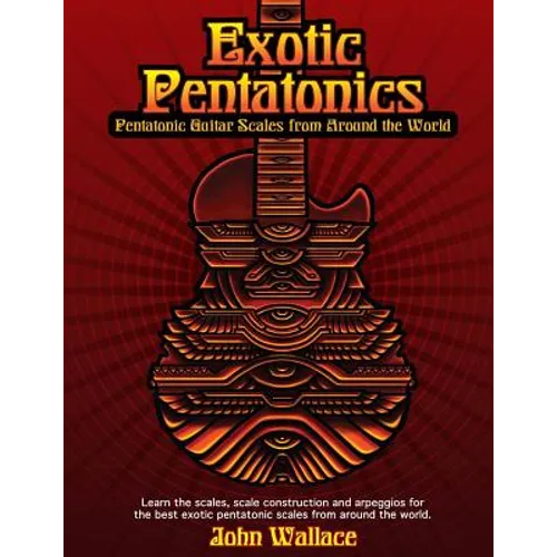 Exotic Pentatonics: Pentatonic Guitar Scales from Around the World - Paperback