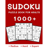1000+ Sudoku Puzzle Book for Adults: Medium, Hard and Expert Level Sudoku Puzzle Book with Solutions for Adults - Paperback