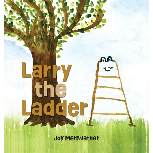 Larry the Ladder - Hardcover