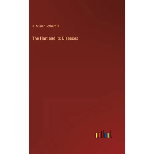 The Hart and Its Diseases - Hardcover