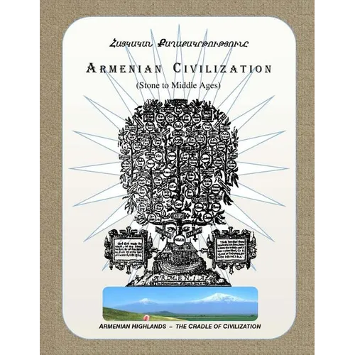 Armenian Civilization (Stone to Middle Ages): Armenian Highlands - the Cradle of Civilization - Paperback
