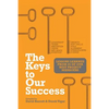 The Keys to Our Success: Lessons Learned from 25 of Our Best Project Managers - Paperback