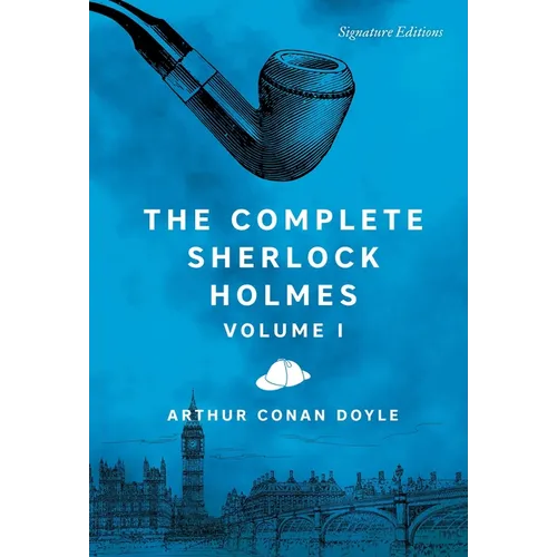 The Complete Sherlock Holmes, Volume I - Paperback