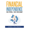Financial Independence: No Risk, No Income - Paperback