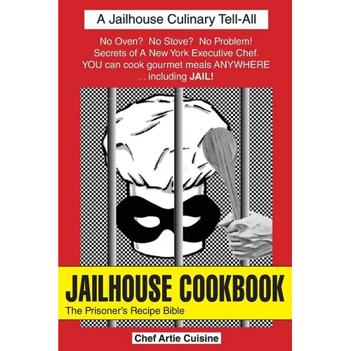 JAILHOUSE COOKBOOK The Prisoner's Recipe Bible - Paperback