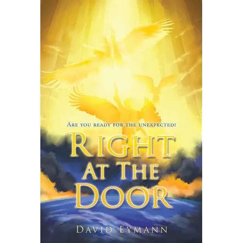 Right At The Door: Are you ready for the unexpected? - Paperback