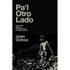 Pa'l Otro Lado: and other tales of bad hombres & nasty women - Paperback