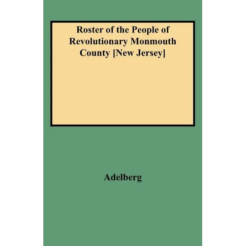 Roster of the People of Revolutionary Monmouth County [New Jersey] - Paperback