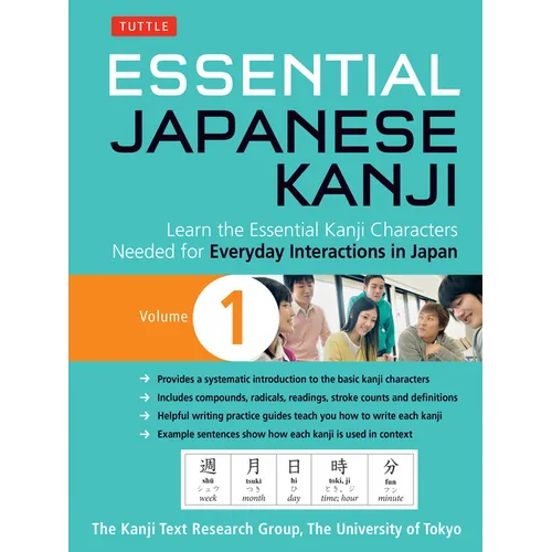 Essential Japanese Kanji Volume 1: Learn the Essential Kanji Characters Needed for Everyday Interactions in Japan (Jlpt Level N5) - Paperback