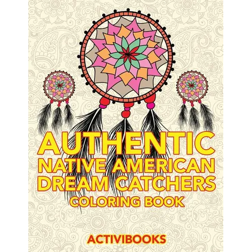 Authentic Native American Dream Catchers Coloring Book - Paperback