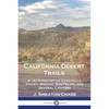 California Desert Trails: A 1919 History of Coachella Valley, Borego, San Felipe, and Several Canyons - Paperback