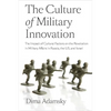 The Culture of Military Innovation: The Impact of Cultural Factors on the Revolution in Military Affairs in Russia, the US, and Israel - Paperback