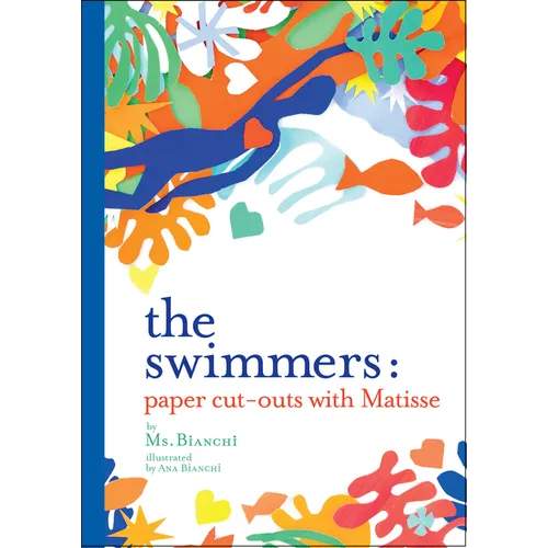 The Swimmers: Paper Cut-Outs with Matisse - Hardcover