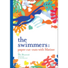 The Swimmers: Paper Cut-Outs with Matisse - Hardcover