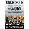One Mission to Africa, Leadership Lessons for a Lifetime: Strategies for effective teamwork in multicultural, multinational, multi-agency and multijur - Paperback