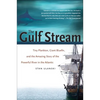 The Gulf Stream: Tiny Plankton, Giant Bluefin, and the Amazing Story of the Powerful River in the Atlantic - Paperback