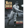 Walter Johnson: Baseball's Big Train - Paperback
