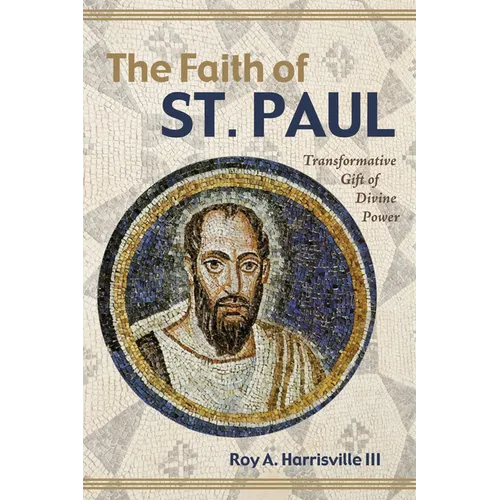 The Faith of St. Paul: Transformative Gift of Divine Power - Paperback