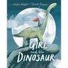 The Girl and the Dinosaur - Hardcover