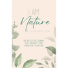 I Am Nature: The Reflective Journal that Enhances Your Connection to Nature - Paperback
