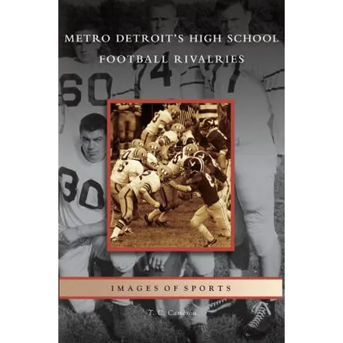 Metro Detroit's High School Football Rivalries - Hardcover
