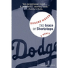 The Grace of Shortstops - Paperback