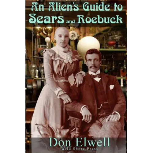 The Alien's Guide to Sears and Roebuck - Paperback