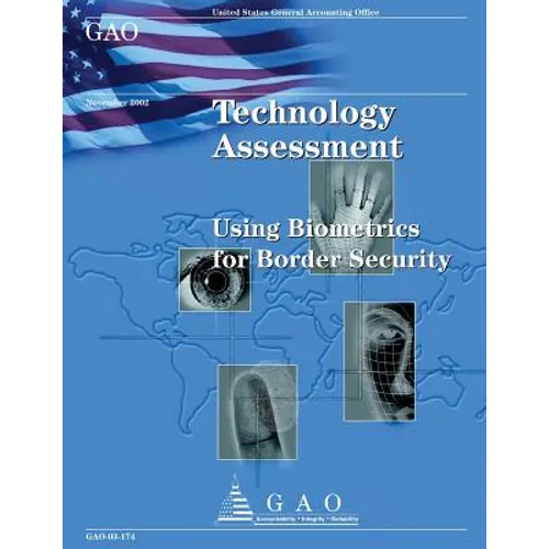 Technology Assessment: Using Biometrics for Border Security - Paperback