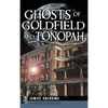 Ghosts of Goldfield and Tonopah - Hardcover