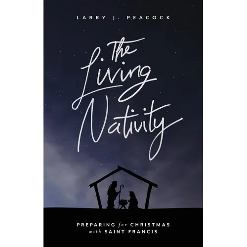 The Living Nativity: Preparing for Christmas with Saint Francis - Paperback