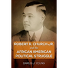Robert R. Church Jr. and the African American Political Struggle - Paperback