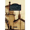 Lighthouses and Life-Saving on the Oregon Coast - Hardcover