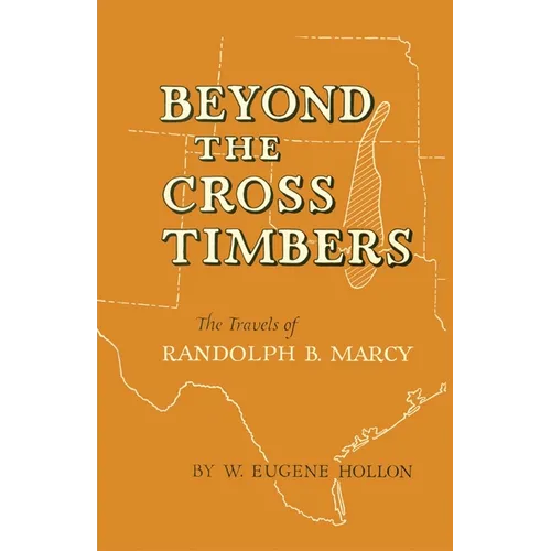 Beyond the Cross Timbers: The Travels of Randolph B. Marcy - Paperback