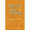 Beyond the Cross Timbers: The Travels of Randolph B. Marcy - Paperback