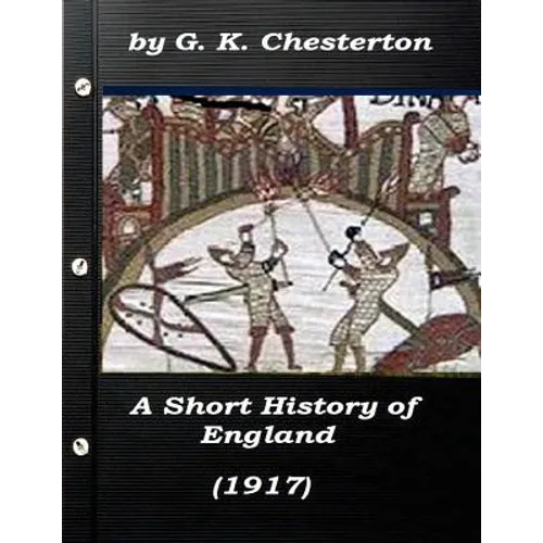 A Short History of England by G. K. Chesterton (1917) - Paperback