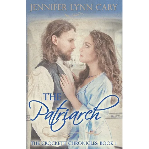The Patriarch: The Crockett Chronicles: Book One - Paperback