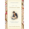 For the Children's Sake: Foundations of Education for Home and School - Paperback