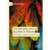 The Everyday Lives of Gay Men in Hainan: Sociality, Space and Time - Paperback