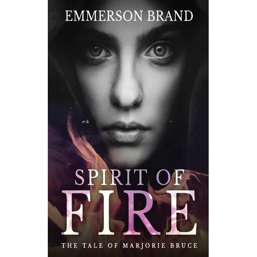 Spirit of Fire: The Tale of Marjorie Bruce - Paperback