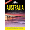 Australia: The Ultimate Australia Travel Guide By A Traveler For A Traveler: The Best Travel Tips; Where To Go, What To See And Much More - Paperback