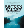 Broken Valley: A Wartime Story of the Hopes and Fears of Those Left Behind in a Remote East Tennessee Valley - Hardcover