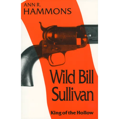 Wild Bill Sullivan: King of the Hollow - Paperback