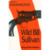 Wild Bill Sullivan: King of the Hollow - Paperback