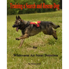 Training a Search and Rescue Dog: for Wilderness Air Scent - Paperback