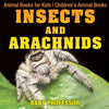Insects and Arachnids: Animal Books for Kids Children's Animal Books - Paperback
