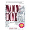 Wading Home: A Novel of New Orleans - Paperback