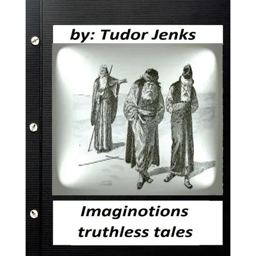 Imaginotions; truthless tales.By Tudor Jenks (Children's Classics) - Paperback