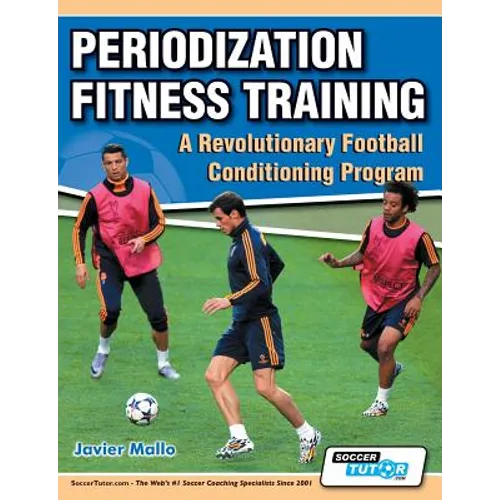 Periodization Fitness Training - A Revolutionary Football Conditioning Program - Paperback