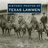 Historic Photos of Texas Lawmen - Hardcover