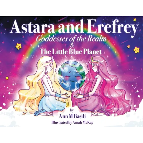 Astara and Erefrey, Goddesses of the Realm & The Little Blue Planet - Paperback